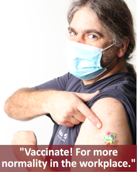 Vaccinate! For more normality in the workplace.